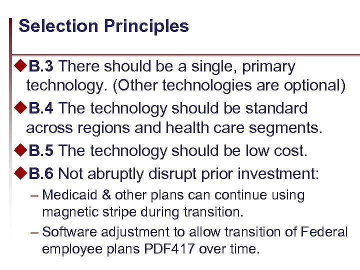 Selection Principles u. B. 3 There should be a single, primary technology. (Other technologies