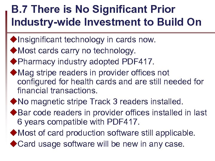 B. 7 There is No Significant Prior Industry-wide Investment to Build On u. Insignificant