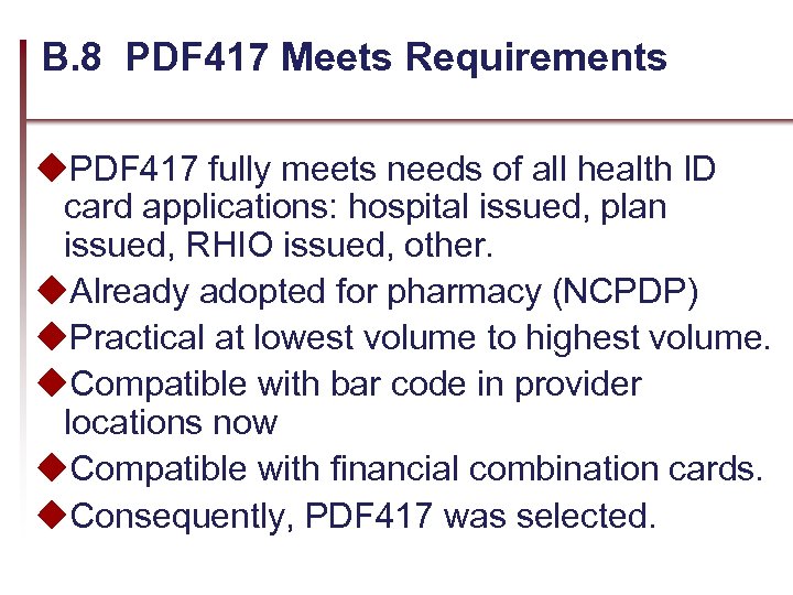 B. 8 PDF 417 Meets Requirements u. PDF 417 fully meets needs of all