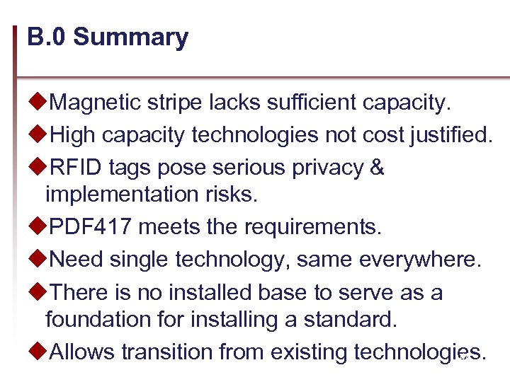 B. 0 Summary u. Magnetic stripe lacks sufficient capacity. u. High capacity technologies not