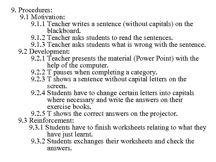 9. Procedures: 9. 1 Motivation: 9. 1. 1 Teacher writes a sentence (without capitals)