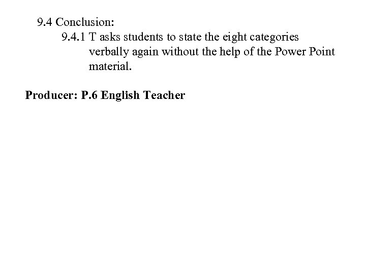 9. 4 Conclusion: 9. 4. 1 T asks students to state the eight categories