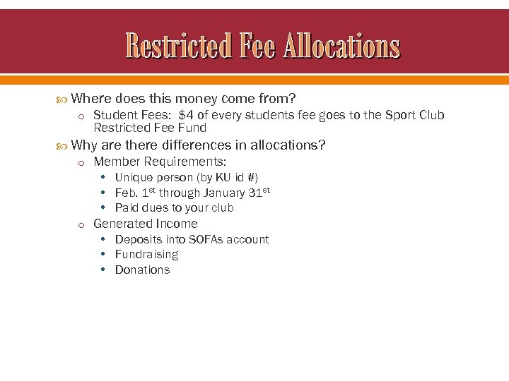 Restricted Fee Allocations Where does this money come from? o Student Fees: $4 of