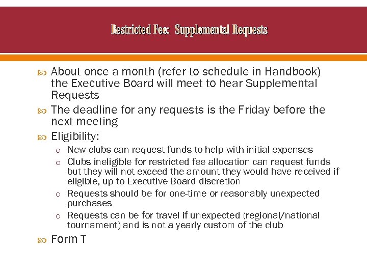 Restricted Fee: Supplemental Requests About once a month (refer to schedule in Handbook) the
