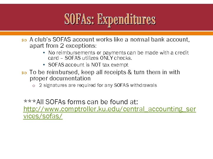 SOFAs: Expenditures A club’s SOFAS account works like a normal bank account, apart from