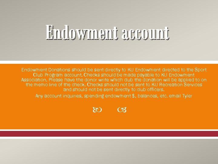 Endowment account Endowment Donations should be sent directly to KU Endowment directed to the
