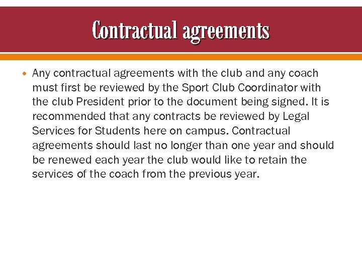 Contractual agreements Any contractual agreements with the club and any coach must first be