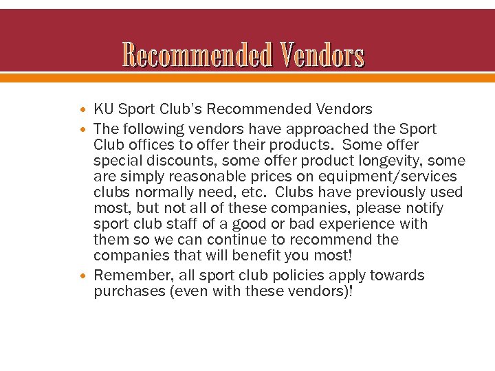 Recommended Vendors KU Sport Club’s Recommended Vendors The following vendors have approached the Sport