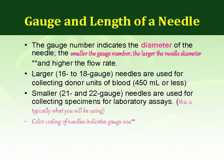 Gauge and Length of a Needle • The gauge number indicates the diameter of