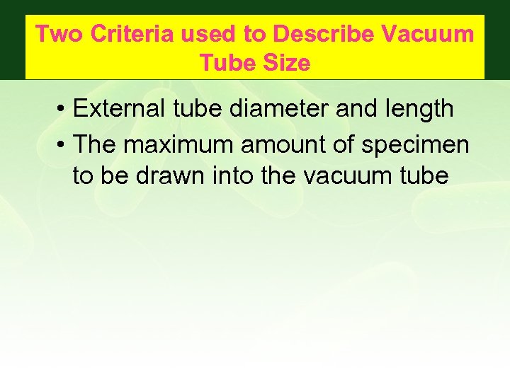 Two Criteria used to Describe Vacuum Tube Size • External tube diameter and length