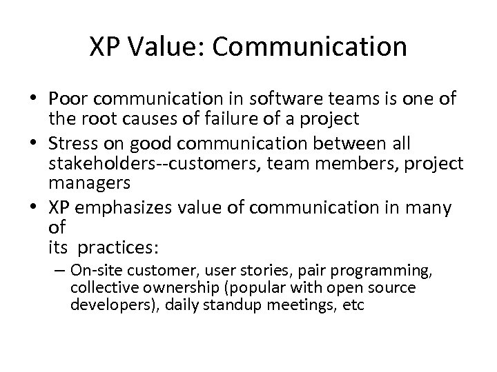 XP Value: Communication • Poor communication in software teams is one of the root