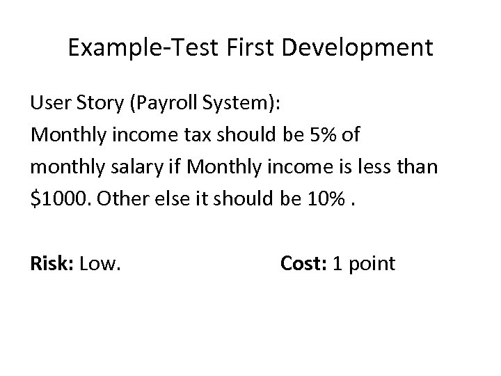 Example-Test First Development User Story (Payroll System): Monthly income tax should be 5% of