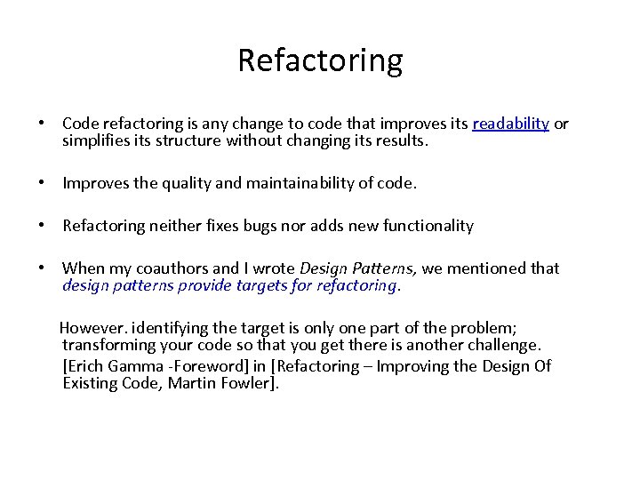 Refactoring • Code refactoring is any change to code that improves its readability or