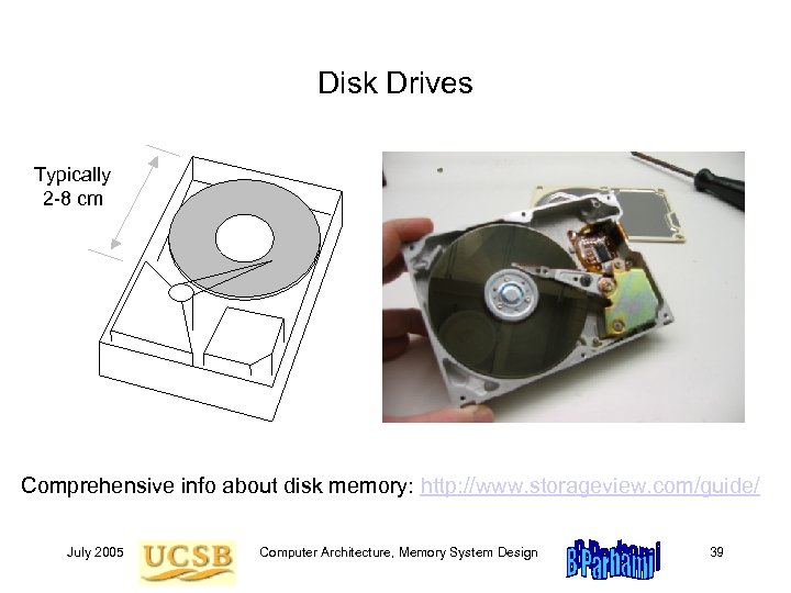 Disk Drives Typically 2 -82 cm - 8 cm Comprehensive info about disk memory: