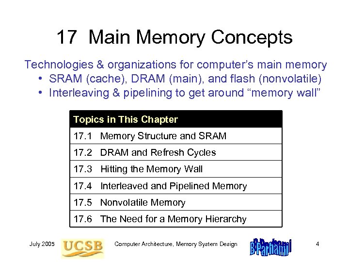 17 Main Memory Concepts Technologies & organizations for computer’s main memory • SRAM (cache),