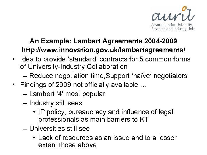 An Example: Lambert Agreements 2004 -2009 http: //www. innovation. gov. uk/lambertagreements/ • Idea to