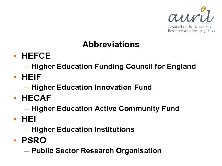 Abbreviations • HEFCE – Higher Education Funding Council for England • HEIF – Higher