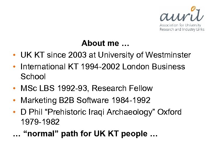 About me … • UK KT since 2003 at University of Westminster • International