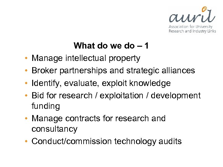  • • • What do we do – 1 Manage intellectual property Broker