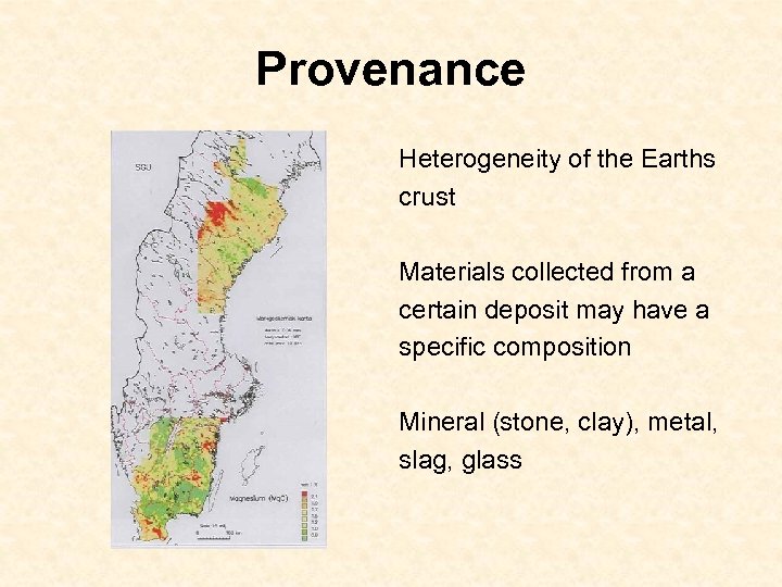 Provenance Heterogeneity of the Earths crust Materials collected from a certain deposit may have