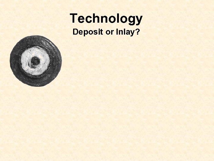 Technology Deposit or Inlay? 