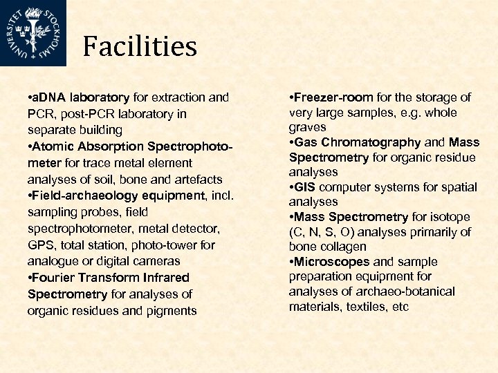 Facilities • a. DNA laboratory for extraction and PCR, post-PCR laboratory in separate building