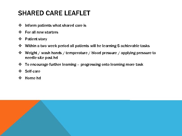 SHARED CARE LEAFLET v Inform patients what shared care is v For all new