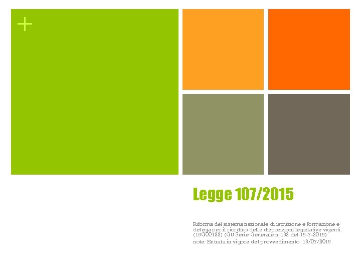 + Legge 107/2015 Riforma del sistema nazionale di istruzione e formazione e delega per