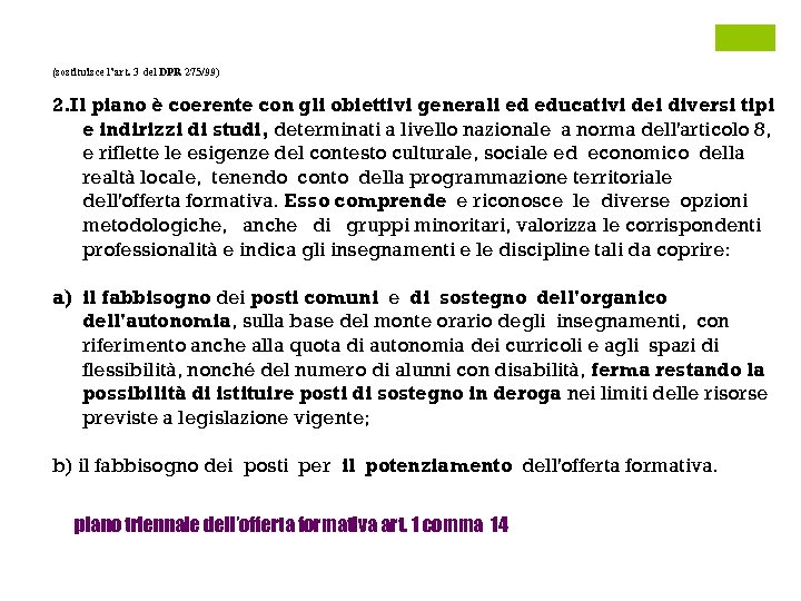 (sostituisce l’art. 3 del DPR 275/99) 2. Il piano è coerente con gli obiettivi