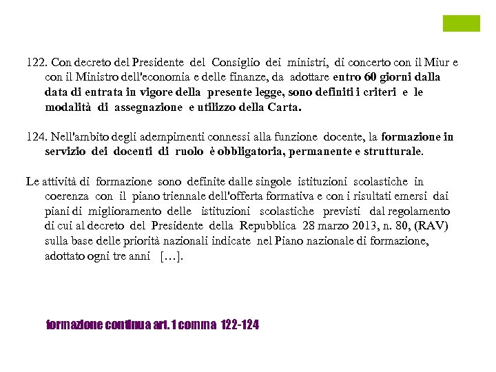 122. Con decreto del Presidente del Consiglio dei ministri, di concerto con il Miur