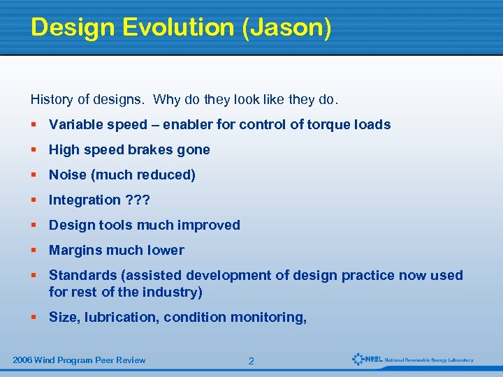 Design Evolution (Jason) History of designs. Why do they look like they do. §