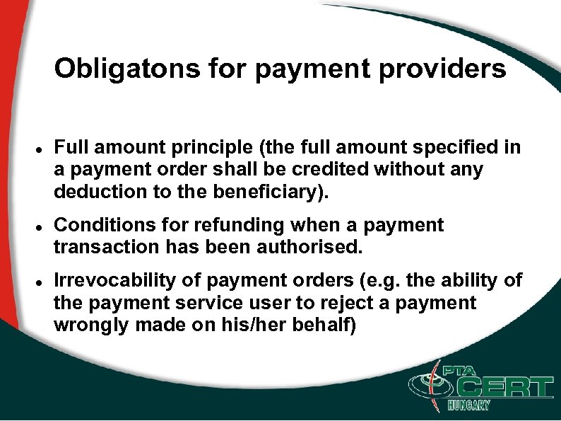 Obligatons for payment providers Full amount principle (the full amount specified in a payment
