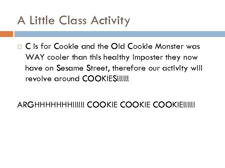 A Little Class Activity C is for Cookie and the Old Cookie Monster was