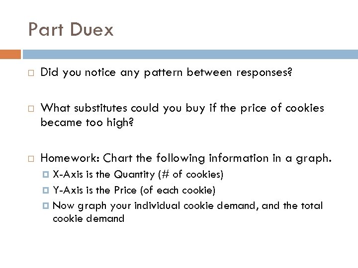 Part Duex Did you notice any pattern between responses? What substitutes could you buy