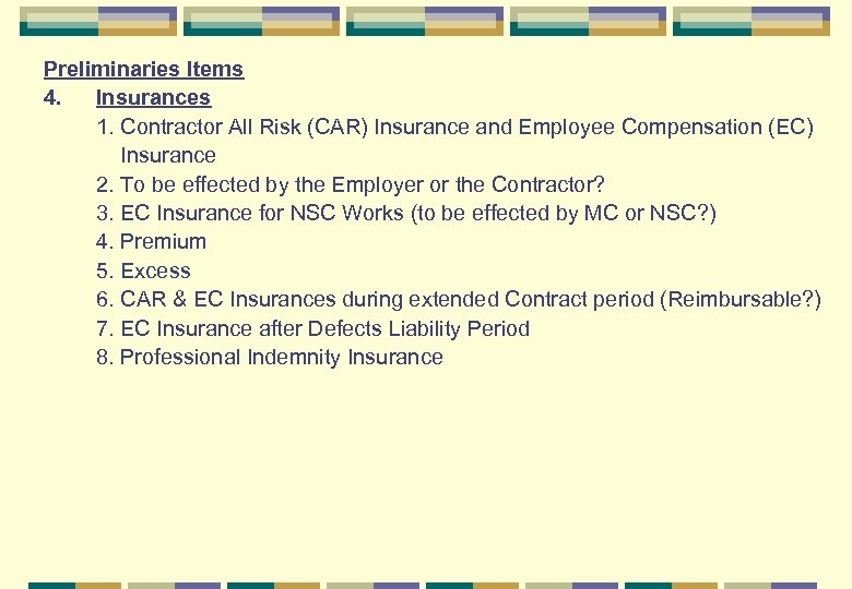 Preliminaries Items 4. Insurances 1. Contractor All Risk (CAR) Insurance and Employee Compensation (EC)