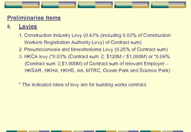 Preliminaries Items 5. Levies 1. Construction Industry Levy (0. 43% (including 0. 03% of