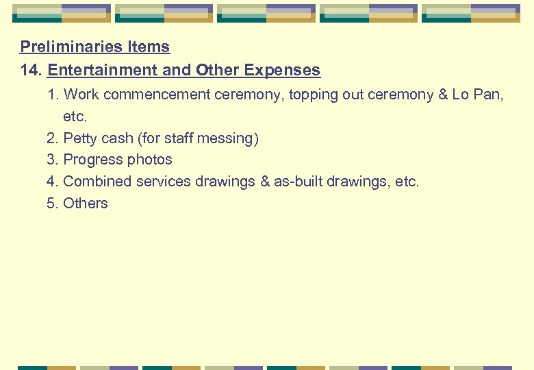 Preliminaries Items 14. Entertainment and Other Expenses 1. Work commencement ceremony, topping out ceremony