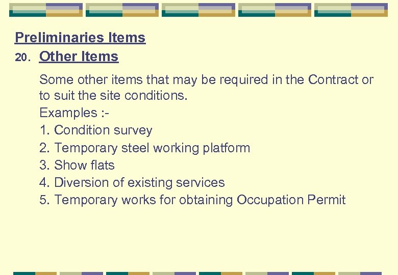 Preliminaries Items 20. Other Items Some other items that may be required in the