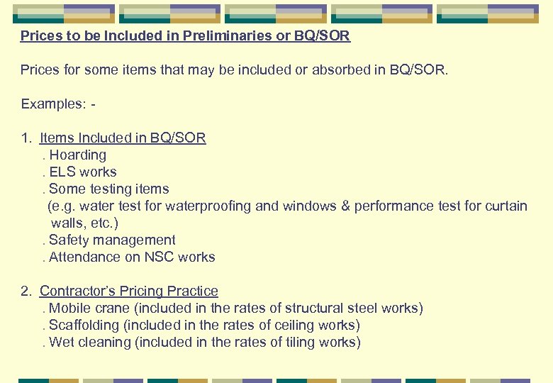 Prices to be Included in Preliminaries or BQ/SOR Prices for some items that may