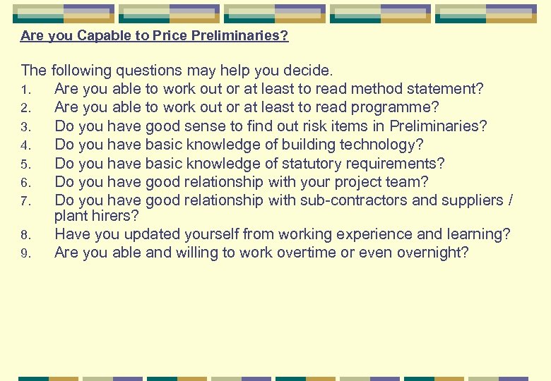 Are you Capable to Price Preliminaries? The following questions may help you decide. 1.