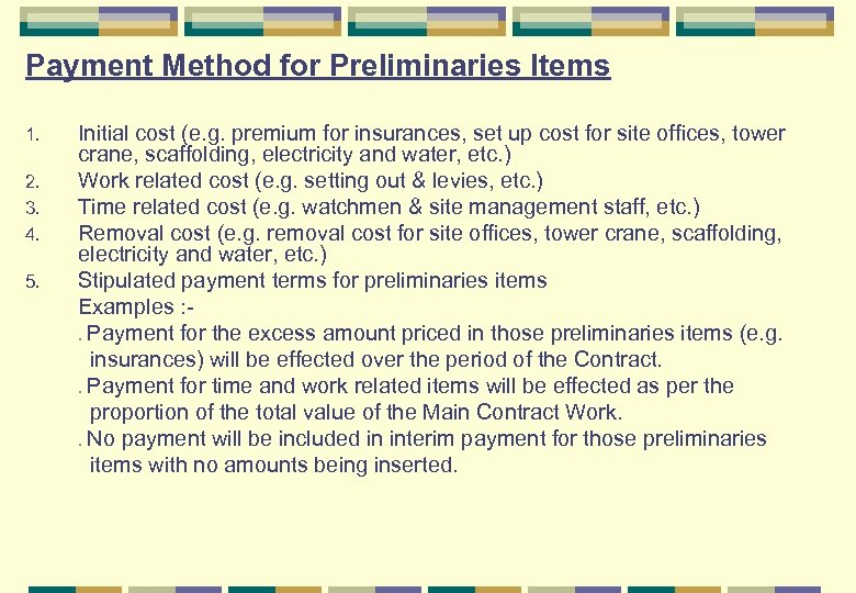 Payment Method for Preliminaries Items 1. 2. 3. 4. 5. Initial cost (e. g.