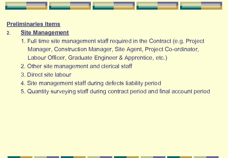 Preliminaries Items 2. Site Management 1. Full time site management staff required in the