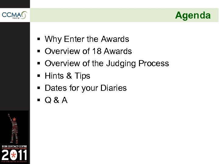 Agenda § § § Why Enter the Awards Overview of 18 Awards Overview of