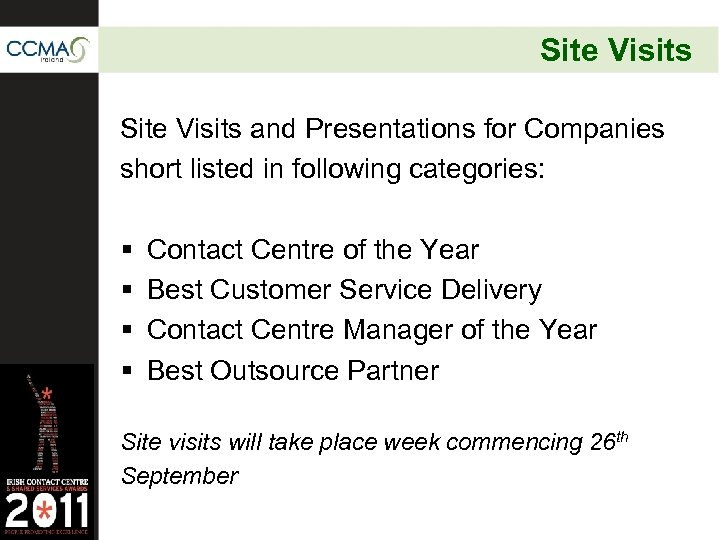 Site Visits and Presentations for Companies short listed in following categories: § § Contact
