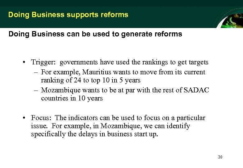 Doing Business supports reforms Doing Business can be used to generate reforms • Trigger: