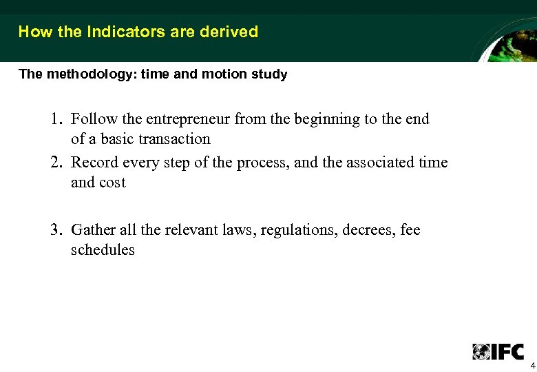 How the Indicators are derived The methodology: time and motion study 1. Follow the