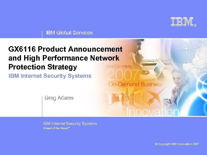 IBM Global Services GX 6116 Product Announcement and High Performance Network Protection Strategy IBM