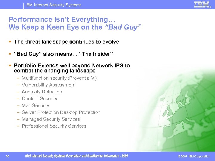 IBM Internet Security Systems Performance Isn’t Everything… We Keep a Keen Eye on the