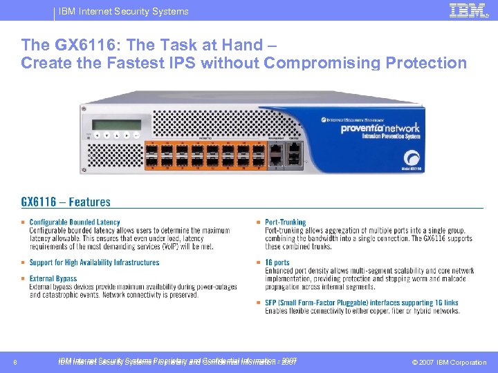 IBM Internet Security Systems The GX 6116: The Task at Hand – Create the