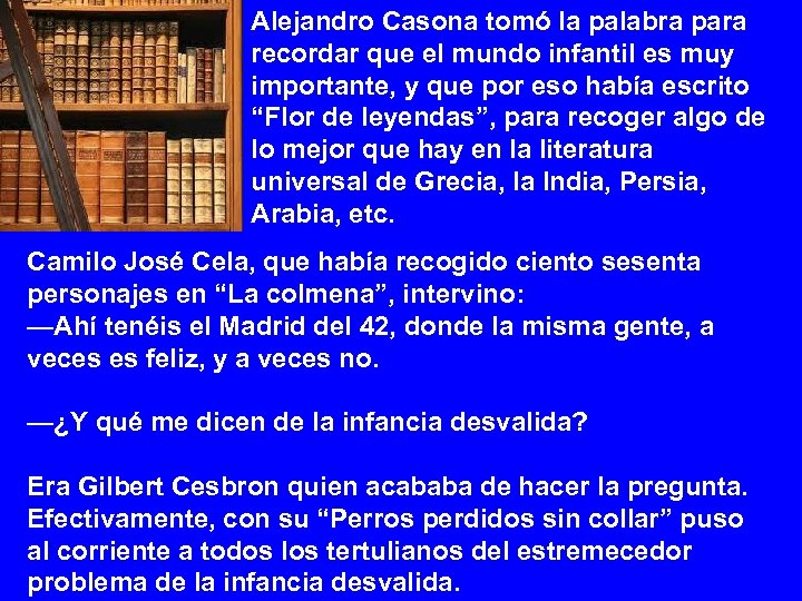Alejandro Casona tomó la palabra para recordar que el mundo infantil es muy importante,